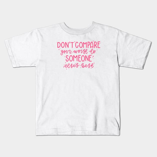 Don't Compare (pink) Kids T-Shirt by goodnessgracedesign